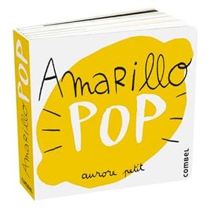 Portada del libro AMARILLO POP Autor PETIT, AURORE