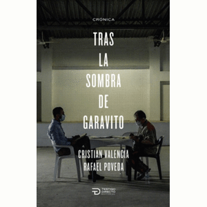 Portada del libro TRAS LA SOMBRA DE GARAVITO Autor VALENCIA, CRISTIAN Y POVEDA, RAFAEL