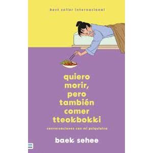 Portada del libro QUIERO MORIR PERO TAMBIEN COMER TTEOKBOKKI Autor SEHEE, BAEK