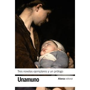 Portada del libro TRES NOVELAS EJEMPLARES Y UN PROLOGO Autor UNAMUNO, MIGUEL DE