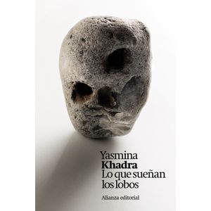 Portada del libro LO QUE SUEÑAN LOS LOBOS Autor KHADRA, YASMINA