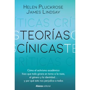 Portada del libro TEORIAS CINICAS Autor PLUCKROSE, HELEN Y LINDSAY, JAMES