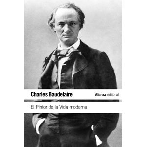 Portada del libro EL PINTOR DE LA VIDA MODERNA Autor BAUDELAIRE, CHARLES