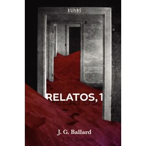 Portada del libro RELATOS 1 Autor BALLARD, J G
