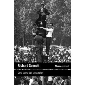 Portada del libro LOS USOS DEL DESORDEN Autor SENNETT, RICHARD
