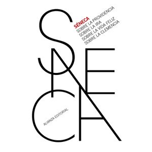 Portada del libro SOBRE LA PROVIDENCIA SOBRE LA IRA SOBRE LA VIDA FELIZ SOBRE LA CLEMENCIA Autor SENECA