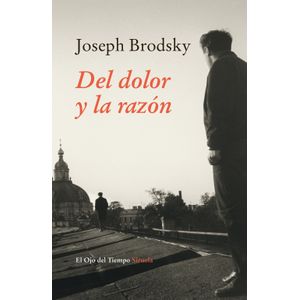Portada del libro DEL DOLOR Y LA RAZON Autor BRODSKY, JOSEPH