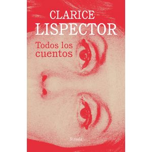 Portada del libro TODOS LOS CUENTOS Autor LISPECTOR, CLARICE