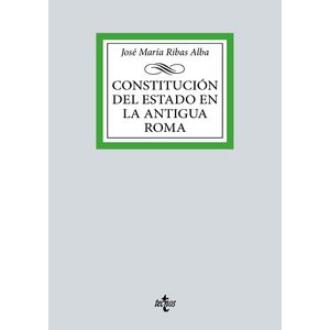 Portada del libro CONSTITUCION DEL ESTADO EN LA ANTIGUA ROMA Autor RIBAS ALBA, JOSE MARIA