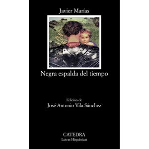 Portada del libro NEGRA ESPALDA DEL TIEMPO Autor MARIAS, JAVIER