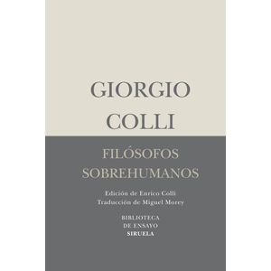 Portada del libro FILOSOFOS SOBREHUMANOS Autor COLLI, GIORGIO
