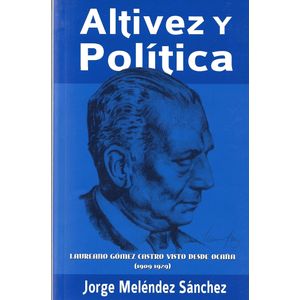 Portada del libro ALTIVEZ Y POLITICA Autor MELENDEZ SANCHEZ, JORGE