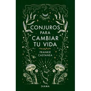 Portada del libro CONJUROS PARA CAMBIAR TU VIDA Autor CASTANEA, FRANKIE