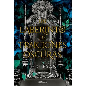 Portada del libro UN LABERINTO DE TRAICIONES OSCURAS Autor RYAN, LEXI