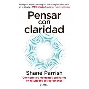 Portada del libro PENSAR CON CLARIDAD Autor PARRISH, SHANE