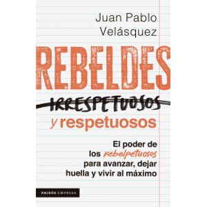 Portada del libro REBELDES Y RESPETUOSOS Autor VELASQUEZ, JUAN PABLO