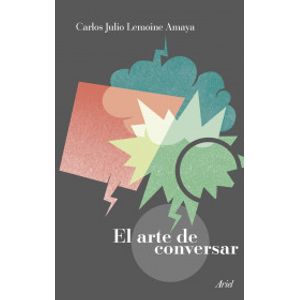 Portada del libro EL ARTE DE CONVERSAR Autor LEMOINE AMAYA, CARLOS JULIO