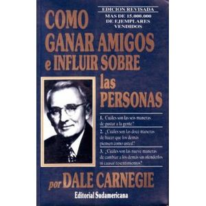 Portada del libro COMO GANAR AMIGOS E INFLUIR SOBRE LAS PERSONAS Autor CARNEGIE, DALE