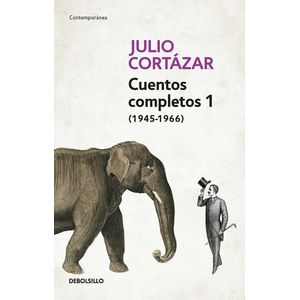 Portada del libro CUENTOS COMPLETOS 1 CORTAZAR 1945 1966 Autor CORTAZAR, JULIO