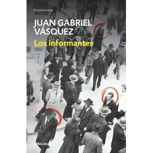 Portada del libro LOS INFORMANTES Autor VASQUEZ, JUAN GABRIEL