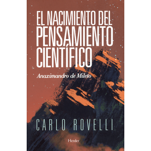 Portada del libro EL NACIMIENTO DEL PENSAMIENTO CIENTIFICO Autor ROVELLI, CARLO