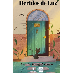 Portada del libro HERIDOS DE LUZ Autor ARANGO VELASCO, ANDRES