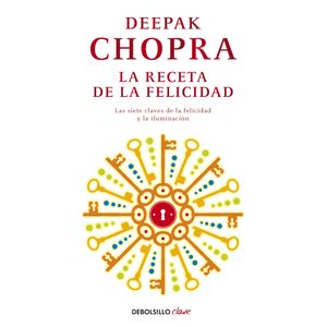 Portada del libro LA RECETA DE LA FELICIDAD Autor CHOPRA, DEEPAK