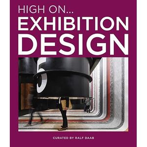 Portada del libro HIGH ON EXHIBITION DESIGN Autor DAAB, RALF EDITOR