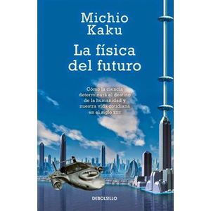 Portada del libro LA FISICA DEL FUTURO Autor KAKU, MICHIO