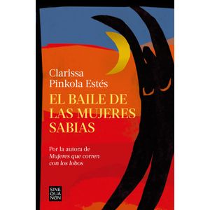 Portada del libro EL BAILE DE LAS MUJERES SABIAS Autor PINKOLA ESTES, CLARISSA