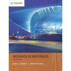 Portada del libro MECANICA DE MATERIALES Autor GOODNO, BARRY Y GERE, JAMES