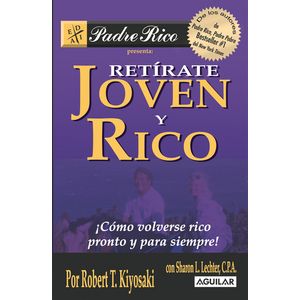 Portada del libro RETIRATE JOVEN Y RICO Autor KIYOSAKI, ROBERT