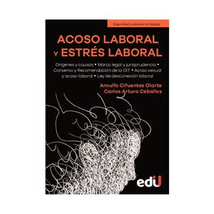 Portada del libro ACOSO LABORAL Y ESTRES LABORAL Autor CIFUENTES OLARTE, ARNULFO Y CEBALLOS, CARLOS ARTURO