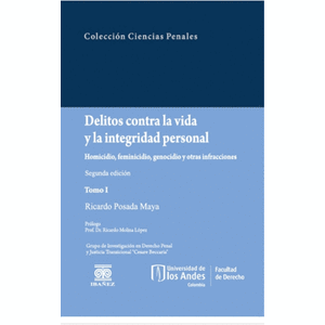 Portada del libro DELITOS CONTRA LA VIDA Y LA INTEGRIDAD PERSONAL TOMO I Autor POSADA MAYA, RICARDO