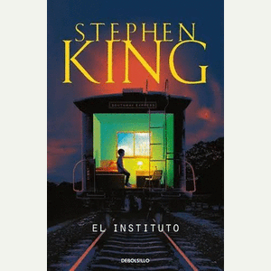 Portada del libro EL INSTITUTO Autor KING, STEPHEN