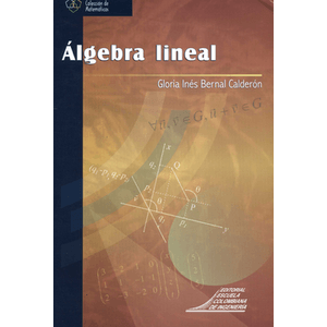 Portada del libro ALGEBRA LINEAL Autor BERNAL CALDERON, GLORIA INES