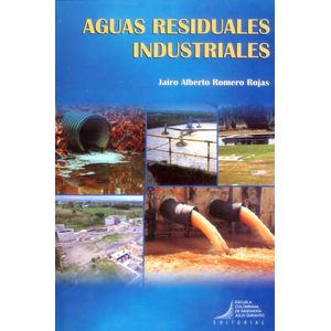 Portada del libro AGUAS RESIDUALES INDUSTRIALES Autor ROMERO ROJAS, JAIRO ALBERTO
