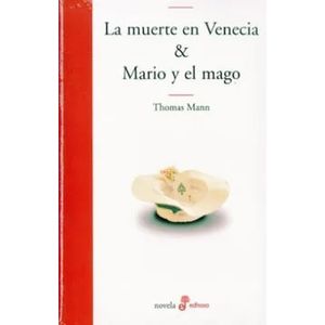 Portada del libro LA MUERTE EN VENECIA MARIO Y EL MAGO Autor MANN, THOMAS