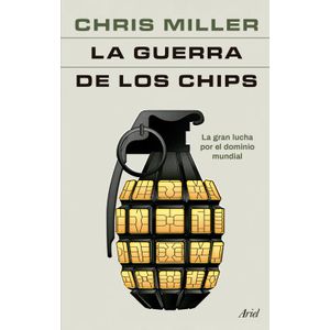 Portada del libro LA GUERRA DE LOS CHIPS Autor MILLER, CHRIS