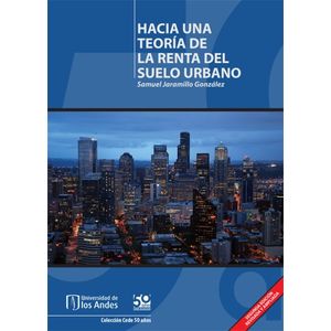 Portada del libro HACIA UNA TEORIA DE LA RENTA DEL SUELO URBANO Autor JARAMILLO GONZALEZ, SAMUEL