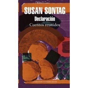 Portada del libro DECLARACION CUENTOS REUNIDOS Autor SONTAG, SUSAN