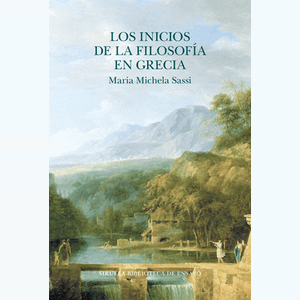 Portada del libro LOS INICIOS DE LA FILOSOFIA EN GRECIA Autor SASSI, MARIA MICHELA