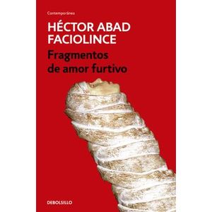 Portada del libro FRAGMENTOS DE AMOR FURTIVO Autor FACIOLINCE, HECTOR ABAD