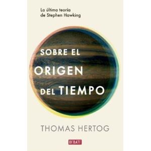 Portada del libro SOBRE EL ORIGEN DEL TIEMPO Autor HERTOG, THOMAS