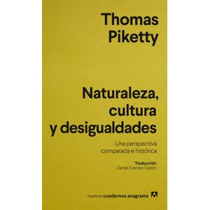 Portada del libro NATURALEZA CULTURA Y DESIGUALDADES Autor PIKETTY, THOMAS