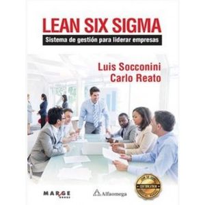 Portada del libro LEAN SIX SIGMA SISTEMA DE GESTION PARA LIDERAR EMPRESAS Autor SOCCONINI, LUIS Y OTRO