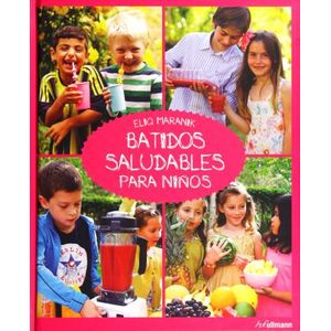 Portada del libro BATIDOS SALUDABLES PARA NIÑOS Autor MARANIK, ELIQ