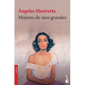 Portada del libro MUJERES DE OJOS GRANDES Autor MASTRETTA, ANGELES