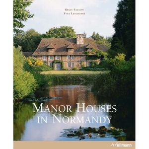 Portada del libro MANOR HOUSES IN NORMANDY Autor FAUGON, REGIS Y OTRO