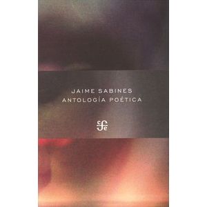 Portada del libro ANTOLOGIA POETICA Autor SABINES, JAIME